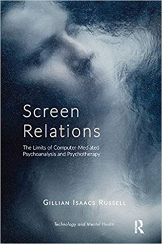 Screen Relations (The Limits of Computer-Mediated Psychoanalysis and Psychotherapy)